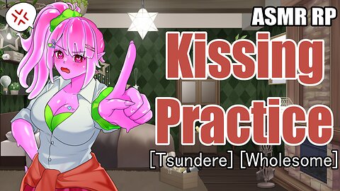 Kissing Practice With Your Tsundere Girlfriend |ASMR RP| [F4A] [Tsundere] [Wholesome]