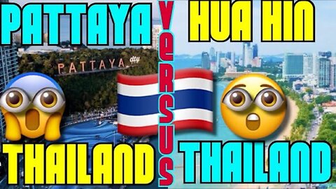 Pattaya Thailand vs Hua Hin Thailand! Which is Better For You