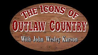 The Icons of Outlaw Country Show #009