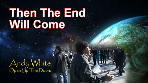 Andy White: Then The End Will Come