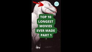 Top 10 Longest Movies Ever Made Part 1