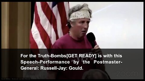 : TRUTH-BOMBS[GET READY]: POSTMASTER-GENERAL: Russell-Jay: Gould.