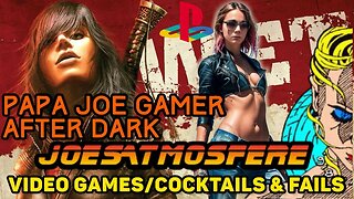 Papa Joe Gamer After Dark: Wet, Cocktails & Fails!