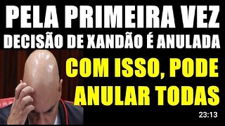 DECISÃO de MORAES e ANULADA e ele PASSA VERGONHA