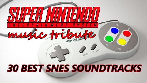 30 Best SNES Soundtracks - Super Nintendo Music Tribute