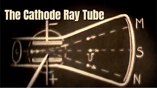 Atomic Physics: The Cathode Ray Tube & Charged Particles