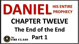 Daniel the Prophet - Chapter 12, Part 1