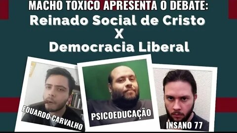 DEBATE REINALDO SOCIAL DE CRISTO X DEMOCRACIA LIBERAL COM INSANO77