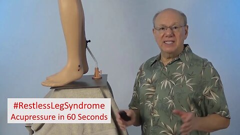 Acupressure Secret for Restless Leg Syndrome