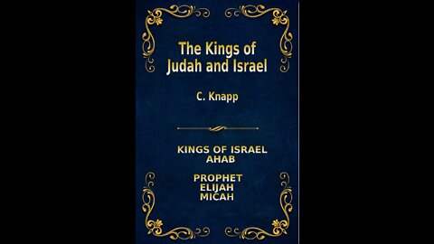 The Kings of Judah and Israel, by C. Knapp. Ahab, Elijah, Micah