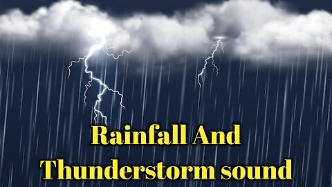 Rainfall And Thunderstorm Sound Effect For Help In Sleep kids.