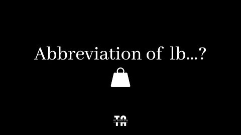 Abbreviation of lb.? | Unit of Measurements.