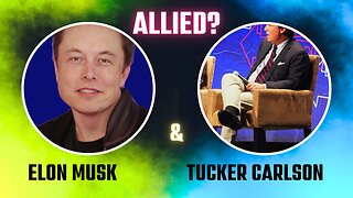 Elon Musk and Tucker Carlson allied?