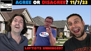 Radical Leftist Ideology Is Destroying America Intentionally? The Agree To Disagree Show - 11_07_23