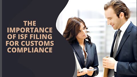 The Ultimate ISF Filing Guide for Customs Compliance