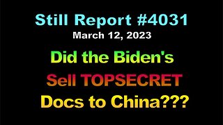 Did the Bidens Sell TOPSECRET Docs to China ???, 4031
