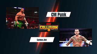 AEW Collision CM Punk vs Samoa Joe