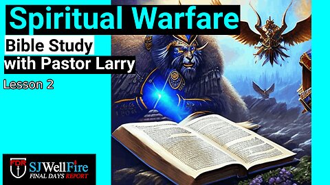 Spiritual Warfare with Pastor Larry, Lesson 2