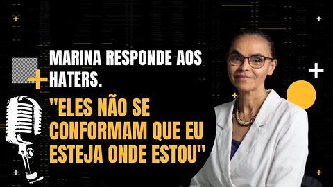 Marina Silva responde aos haters sobre sua aparição antes das eleições - Inteligência Ltda.