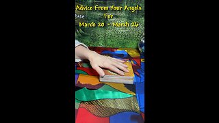 Advice From Your Angels For March 20 - March 26 #angels