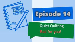 Quiet Quitting - Many reasons to NOT do it!