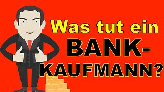 Was tut ein Bankkaufmann?