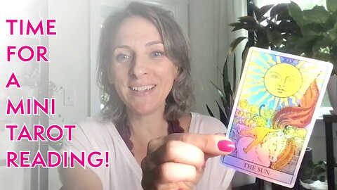 Mini Tarot Message! The SUN