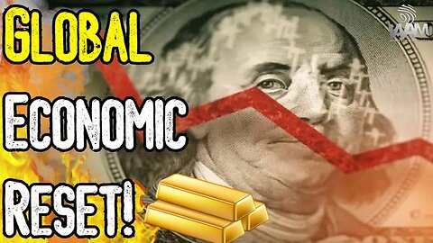 GLOBAL ECONOMIC RESET! - AS COLLAPSE NEARS, THERE ARE WAYS TO SAVE YOURSELF NOW! - GOLD TO SKYROCKET