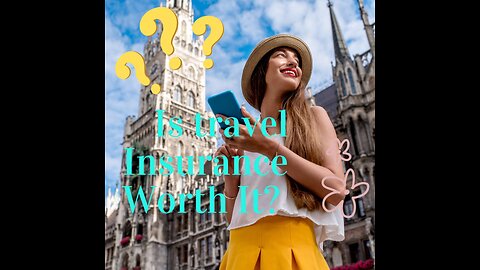 Is Travel Insurance Worth It? A Look at the Benefits of Purchasing Travel Insurance