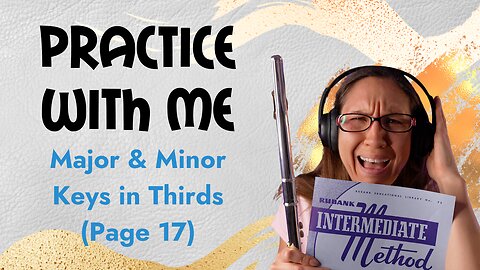 Rubank Intermediate Method | Major And Minor Keys In Thirds (Page 17) | Practice Flute With Me