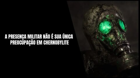 Chernobylite Já Disponível para PC! Em Breve no PS4 e Xbox One