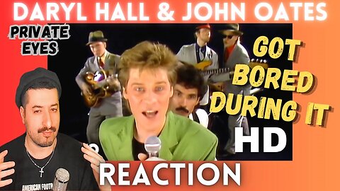 GOT BORED DURING IT - Daryl Hall & John Oates - Private Eyes Reaction