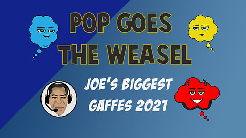 Prisoner of Conscience S1 – E5 | Pop Goes the Weasel – Joe Bidens Gaffes 2021 Part 1