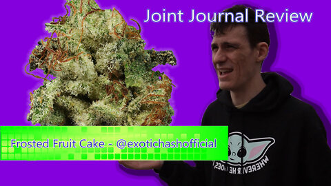 Kushector Joint Journal Review - Frosted Fruit Cake by: Exotic Hash