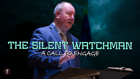 "The Silent Watchman: A Call to Engage" | Pastor Ron Russell
