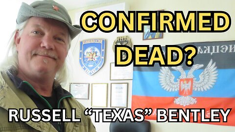 Russell "Texas" Bentley Confirmed Dead?