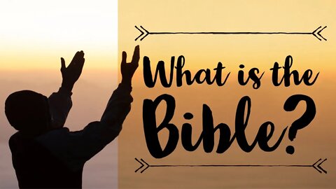 What is the Bible?(Part 1)What do people say about the Bible?-Investigating"Can we trust the Bible?"