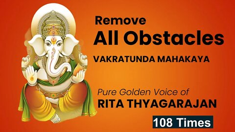 Remove All Obstacles with Vakratunda Mahakaya – Ganesha Mantra