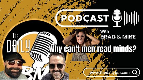 E416 - Woman Problems - Why can't men read minds?