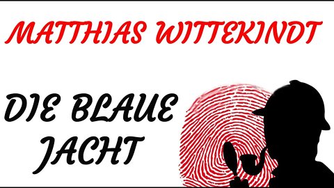 KRIMI Hörspiel - Matthias Wittekindt - DIE BLAUE JACHT