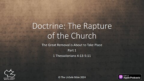 1 Thessalonians 4:13-5:11 Doctrine: The Rapture of the Church Part 1