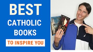 Best Catholic Books! (Best inspirational Catholic Books)