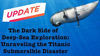 OceanGate Expeditions: Politics, Risk, and the Lost Souls of the Titanic Sub