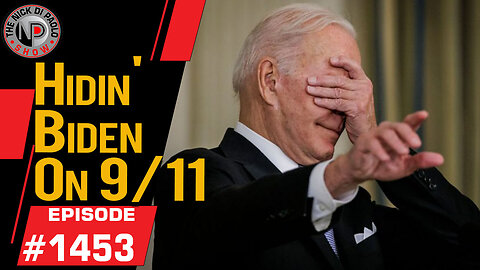 Hidin' Biden On 9/11 | Nick Di Paolo Show #1453