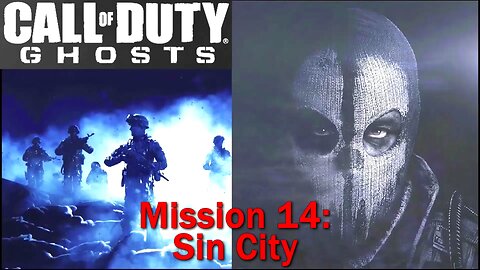 How Bad Is It? Call of Duty: Ghosts- Mission 14- Sin City