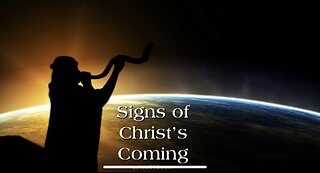 Signs Of Christ's Coming - He's Coming