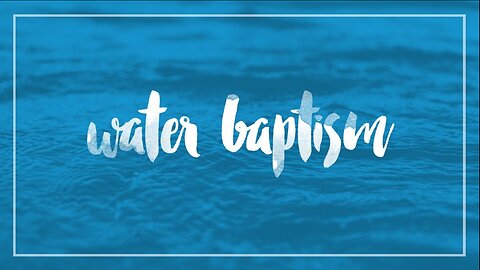 Importance of Water Baptism