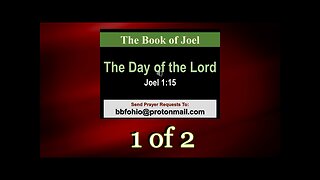 005 The Day of the Lord (Joel 1:15) 1 of 2