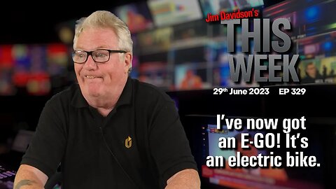 Jim Davidson - I've now got an E-GO! It's an electric bike.