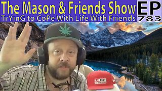 The Mason and Friends Show. Episode 783